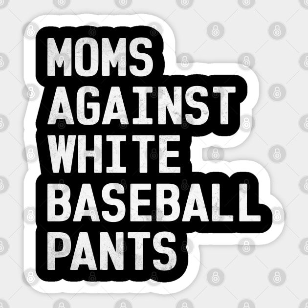 Mom Against White Baseball Pants Funny Baseball Mom Sticker by WildFoxFarmCo